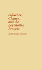 Influence, Change, And The Legislative Process.