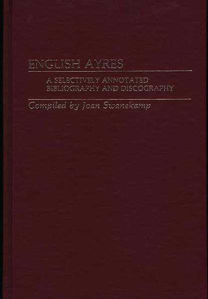 English Ayres: A Selectively Annotated Bibliography and Discography