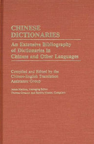 Title: Chinese Dictionaries: An Extensive Bibliography of Dictionaries in Chinese and Other Languages, Author: Bloomsbury Academic