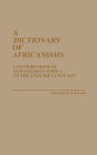 A Dictionary of Africanisms: Contributions of Sub-Saharan Africa to the English Language