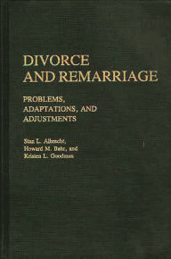 Title: Divorce and Remarriage: Problems, Adaptations, and Adjustments, Author: Stan L. Albrecht