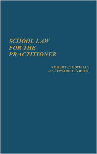 Title: School Law for the Practitioner, Author: Edward C. Green