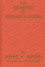 The Genesis of Georges Sorel: An Account of his Formative Period Followed by a Study of his Influence