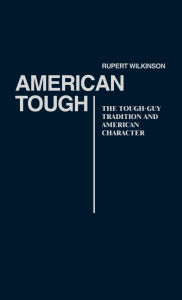 American Tough: The Tough-Guy Tradition and American Character