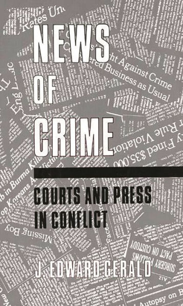 News of Crime: Courts and Press in Conflict