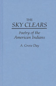 Title: The Sky Clears: Poetry of the American Indians, Author: Bloomsbury Academic