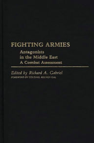 Title: Fighting Armies: Antagonists in the Middle East: A Combat Assessment, Author: Bloomsbury Academic