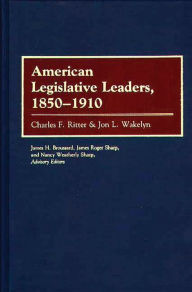 Title: American Legislative Leaders, 1850-1910, Author: Bloomsbury Academic