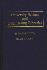 Title: University Science and Engineering Libraries, Author: Ellis Mount