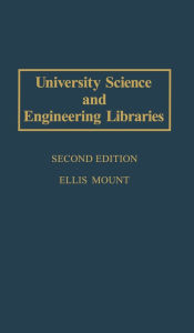 Title: University Science and Engineering Libraries, Author: Ellis Mount
