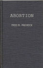 Abortion: A Case Study in Law and Morals