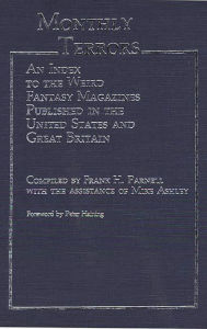 Title: Monthly Terrors: An Index to the Weird Fantasy Magazines Published in the United States and Great Britain, Author: Mike Ashley