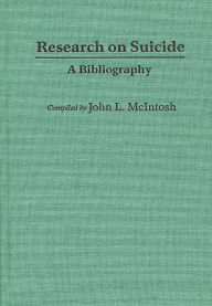 Title: Research on Suicide: A Bibliography, Author: John Mcintosh