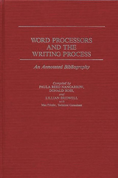 Word Processors and the Writing Process: An Annotated Bibliography