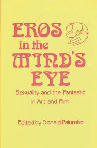 Title: Eros in the Mind's Eye: Sexuality and the Fantastic in Art and Film, Author: Bloomsbury Academic