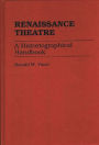 Renaissance Theatre: A Historiographical Handbook