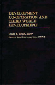 Title: Development Co-operation and Third World Development, Author: Pradip K. Ghosh