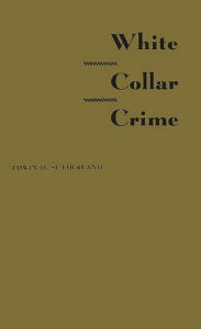 Title: White Collar Crime, Author: Edwin H. Sutherland