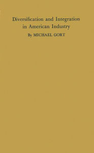 Title: Diversification and Integration in American Industry, Author: Bloomsbury Academic