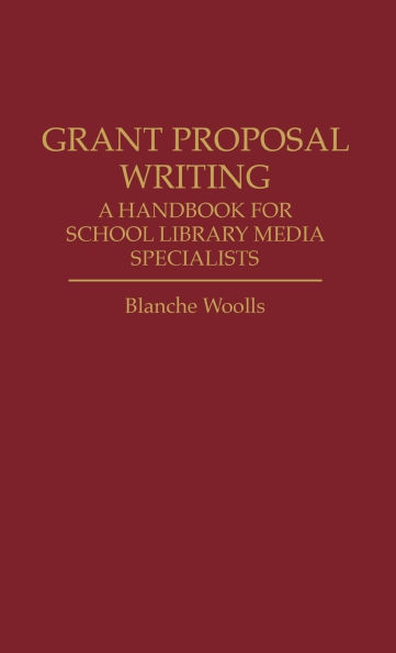Grant Proposal Writing: A Handbook for School Library Media Specialists