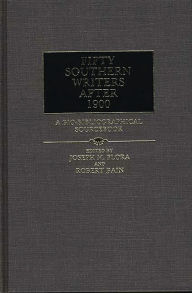 Title: Fifty Southern Writers After 1900: A Bio-Bibliographical Sourcebook, Author: Michael A. Bain