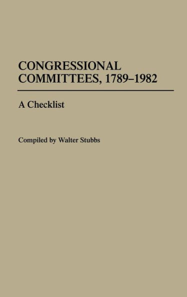 Congressional Committees, 1789-1982: A Checklist