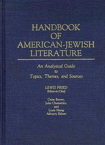 Handbook of American-Jewish Literature: An Analytical Guide to Topics, Themes, and Sources