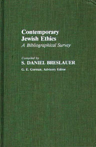 Title: Contemporary Jewish Ethics: A Bibliographical Survey, Author: S.Daniel Breslauer