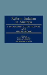 Reform Judaism in America: A Biographical Dictionary and Sourcebook