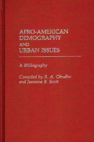 Title: Afro-American Demography and Urban Issues: A Bibliography, Author: Robert Obudho