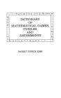 Dictionary of Mathematical Games, Puzzles, and Amusements