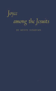 Title: Joyce Among the Jesuits, Author: Bloomsbury Academic