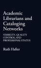 Academic Librarians and Cataloging Networks: Visibility, Quality Control, and Professional Status