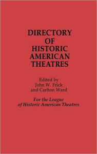 Title: Directory of Historic American Theatres, Author: Bloomsbury Academic
