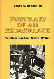 Title: Portrait of an Expatriate: William Gardner Smith, Writer, Author: Buelette E. Hodges