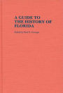 A Guide to the History of Florida