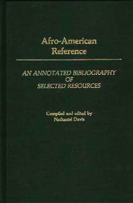 Title: Afro-American Reference: An Annotated Bibliography of Selected Resources, Author: Nathaniel Davis