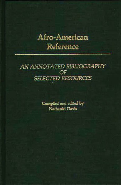 Afro-American Reference: An Annotated Bibliography of Selected Resources