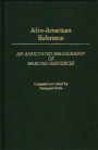 Afro-American Reference: An Annotated Bibliography of Selected Resources