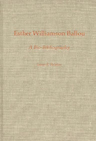 Title: Esther Williamson Ballou: A Bio-Bibliography, Author: James R. Heintze
