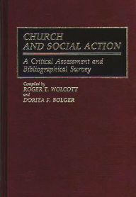 Title: Church and Social Action: A Critical Assessment and Bibliographical Survey, Author: Dorita F. Bolger