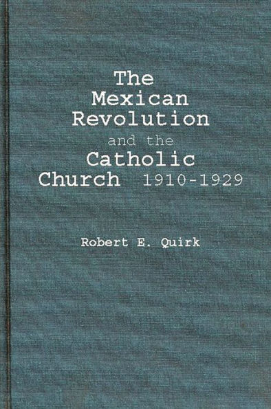 The Mexican Revolution and the Catholic Church, 1910-1929