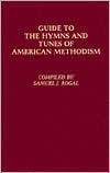 Guide to the Hymns and Tunes of American Methodism.