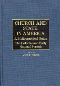 Title: Church and State in America: The Colonial and Early National Periods, Author: Bloomsbury Academic