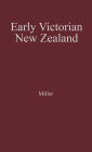 Early Victorian New Zealand: A Study of Racial Tensions and Social Attitudes 1839-1852