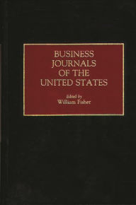 Title: Business Journals of the United States, Author: William Fisher
