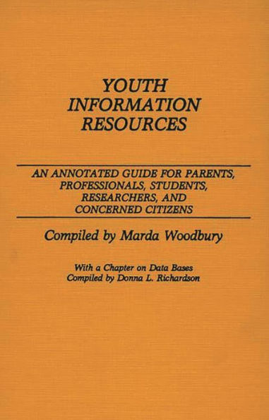 Youth Information Resources: An Annotated Guide for Parents, Professionals, Students, Researchers, and Concerned Citizens