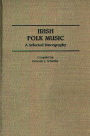 Irish Folk Music: A Selected Discography