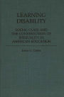 Learning Disability: Social Class and the Construction of Inequality in American Education