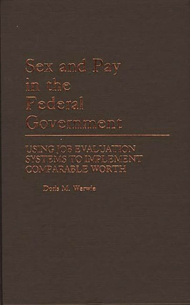 Sex and Pay in the Federal Government: Using Job Evaluation Systems to Implement Comparable Worth